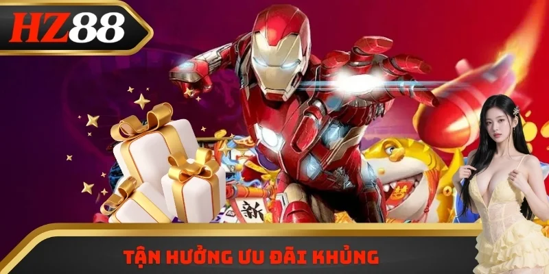 Tận hưởng ưu đãi khủng